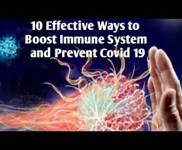 10 Effective Ways to Boost your Immune System & Prevent from COVID19"