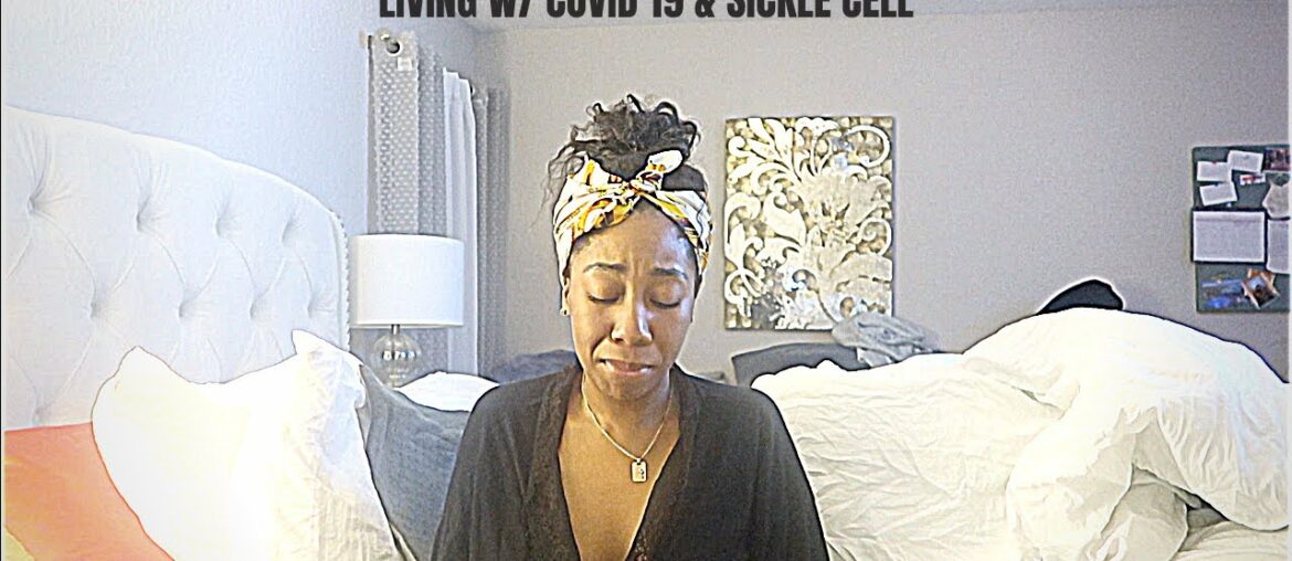 Living with Covid-19 & Sickle Cell.