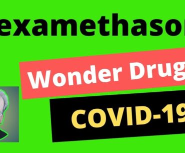 Dexamethasone - New Wonder Drug for COVID-19? (Turn up volume)