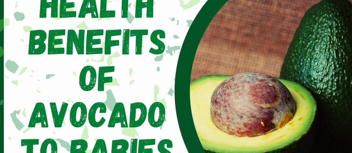 Health Benefits Of Avocado To Babies