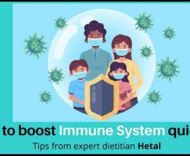 How to boost Immune System quickly ? Tips from expert dietitian Hetal Mehta...