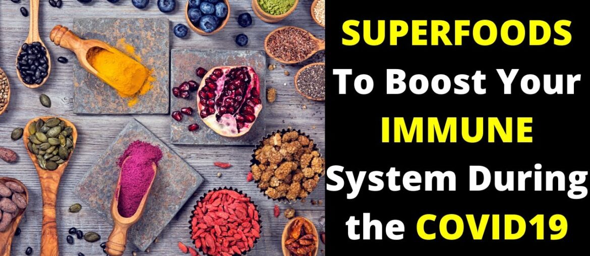 5 Superfoods To Boost Your Immune System During the COVID19 Pandemic