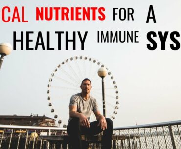 Critical NUTRIENTS for a HEALTHY Immune System