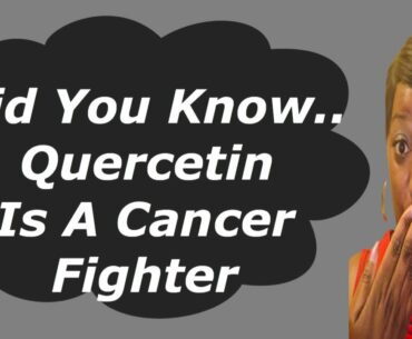 Quercetin A Cancer Fighter