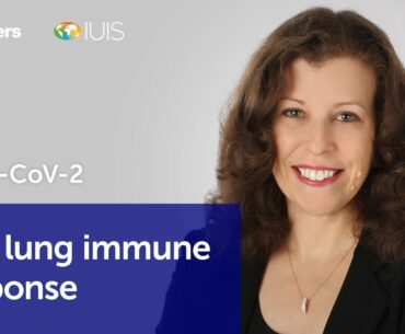 SARS-CoV-2: The lung immune response | Prof Donna Farber, Columbia University