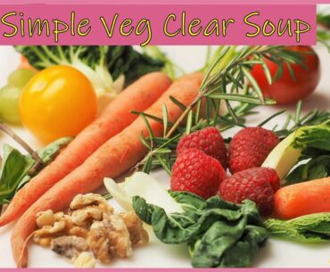 Simple and healthy - Veg Clear Soup