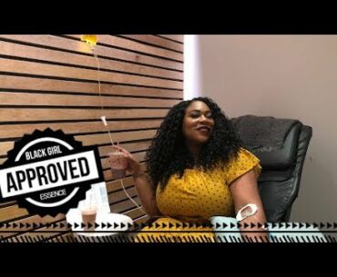 Do Wellness IV Treatments Really Work? | Black Girl Approved | ESSENCE