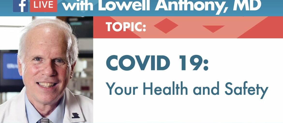 COVID-19: Your Health & Safety with Lowell Anthony, MD