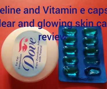 Vaseline & Vitamin e capsule Beauty tip for glowing skin care review