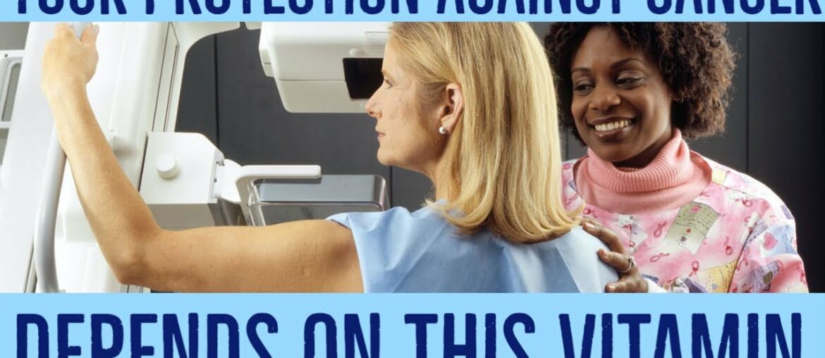 Your protection against cancer depends on having this vitamin