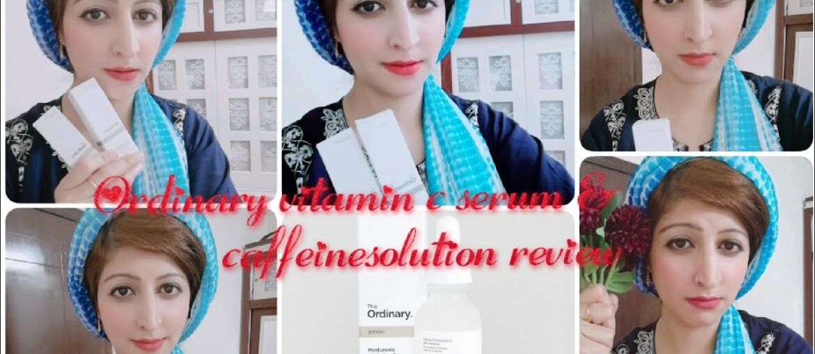 Ordinary vitamin c serum full review|| caffine solution for dark circles|| pakistani in Riyadh