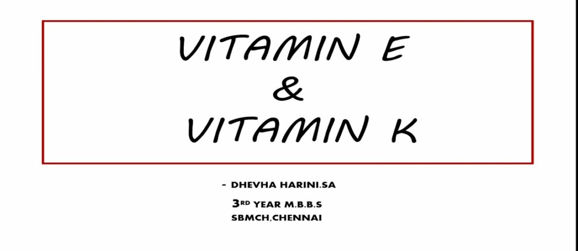Vitamin E&K | Nutrition | Biochemistry | Agam Webminars
