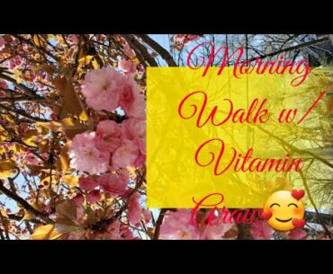 Morning Walk with Vitamin Araw
