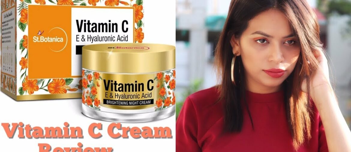BEST VITAMIN C CREAM ||St.Botanica Vitamin C E& Hyaluronic Acid Brightening Night Cream Review