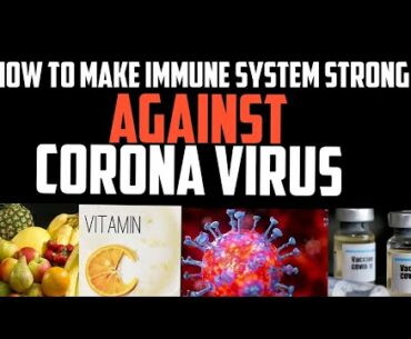 How To make Immune system strong against Corona virus | How to Immune system strong | health tips