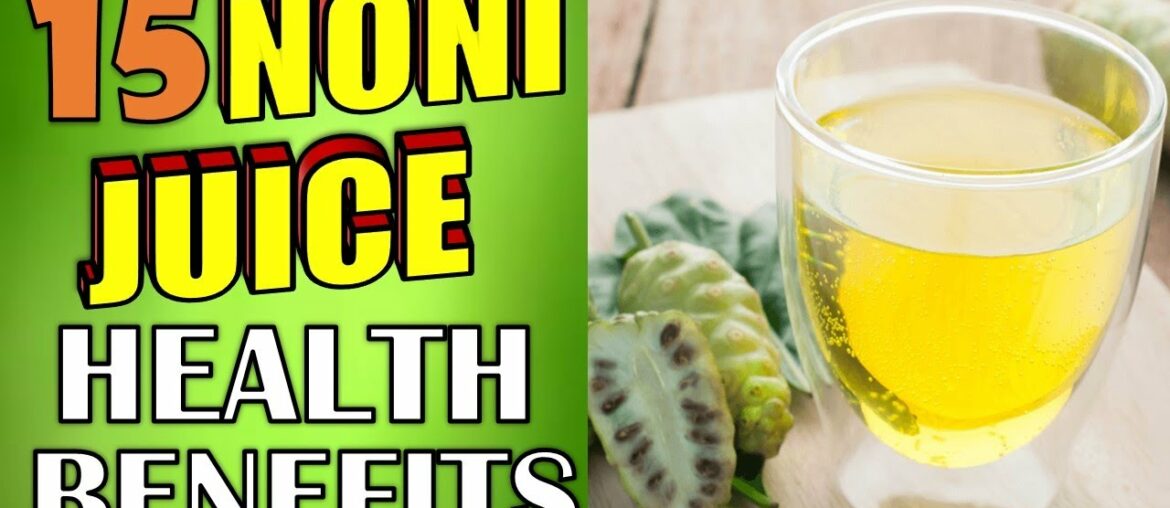 15 Powerful Noni Juice Health Benefits & Side Effects (AMAZING SKIN, WEIGHT LOSS & HAIR BENEFITS)