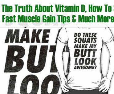 #264: The Truth About Vitamin D, How To Squat Better, Fast Muscle Gain Tips & Much More!