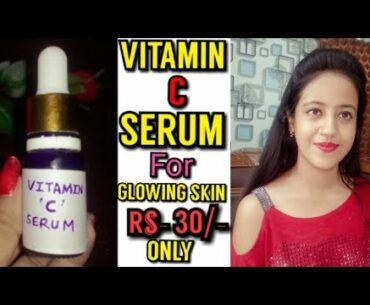 Homemade VITAMIN C SEUM for Glowing skin/pigmentation/acne scars/dark spots/INDIAN BEAUTY BEATS