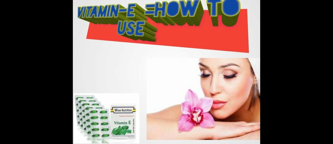 Vitamin-E all skin type /get beautiful n glowing skin for life time