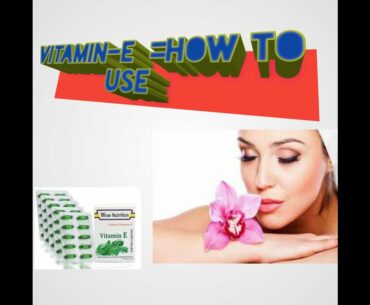 Vitamin-E all skin type /get beautiful n glowing skin for life time