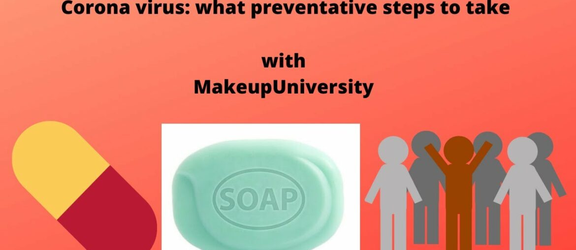 Corona virus: what preventative steps to take