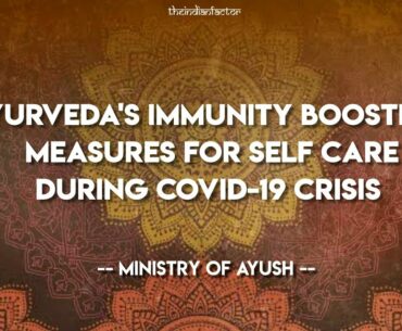 Ayurveda's Immunity Boosting Measures For Self Care During Covid-19 Crisis |  The Indian Factor