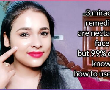 3 miracle remedies are nectar for the face but 99% of people do not know how to use them