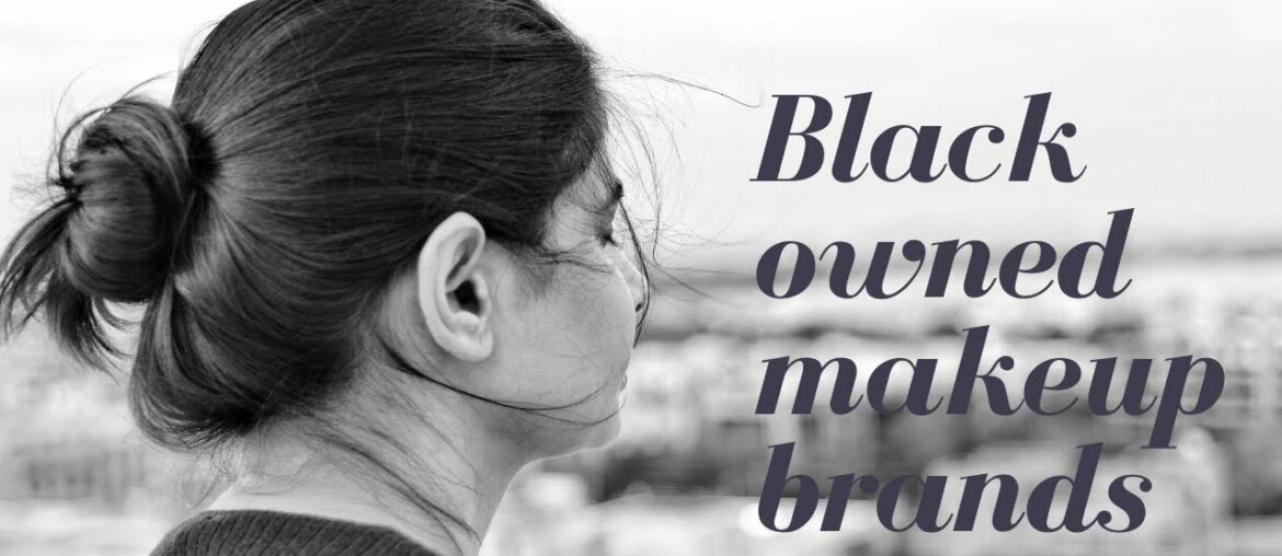 Black Owned Makeup Brands