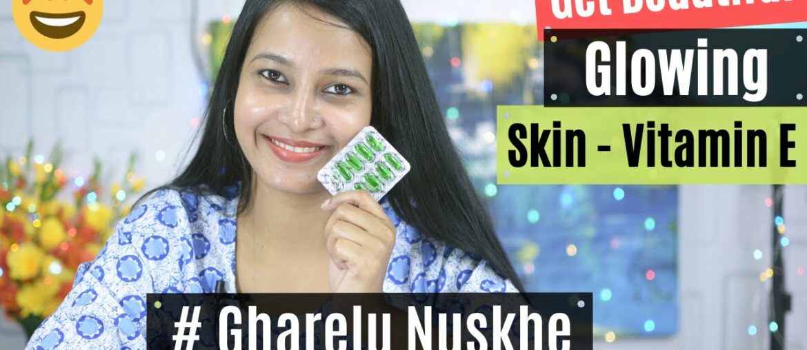 vitamin e skin treatment| how to get beautiful and glowing Skin @MonaTalks
