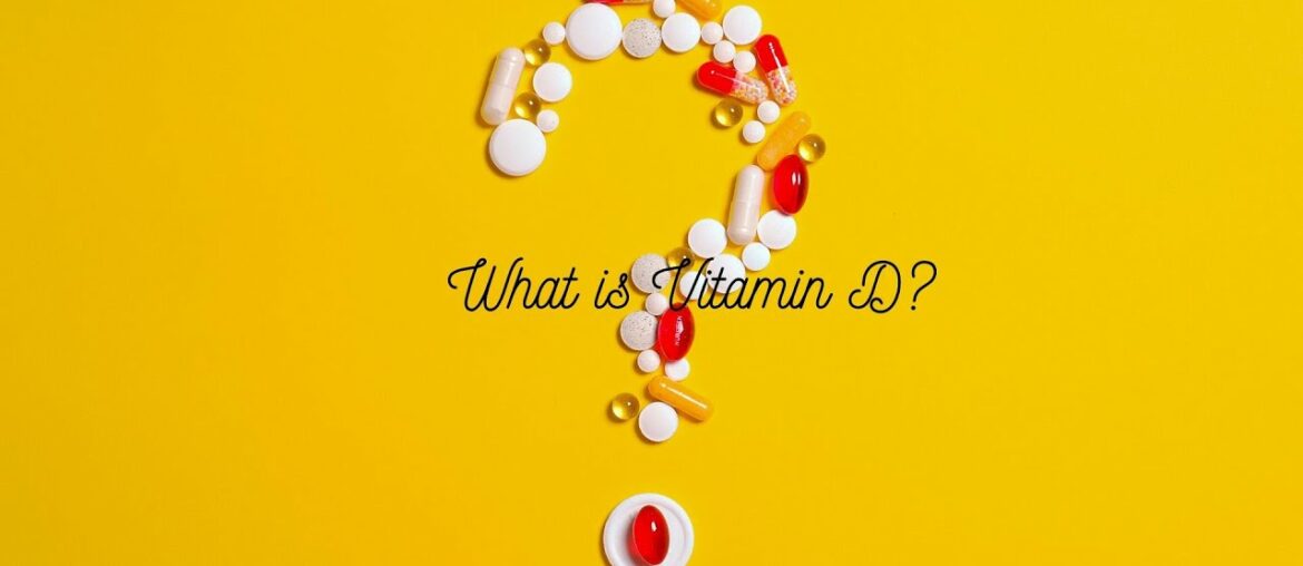 Almost everything about Vitamin D for beginners
