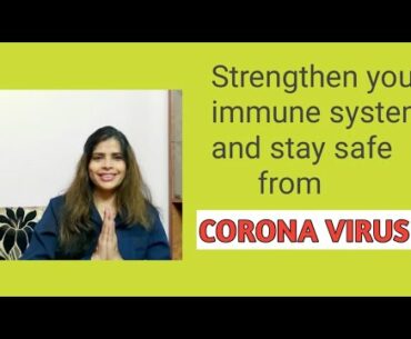 Strengthen your immune system and stay safe from corona virus infections..