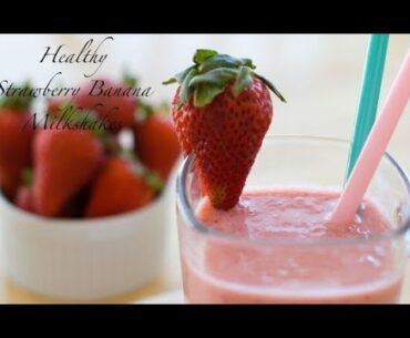 Healthy Yummy Milkshake Recipe - Strawberry and Banana  How To Make A Tasty Strawberry Banana Shake