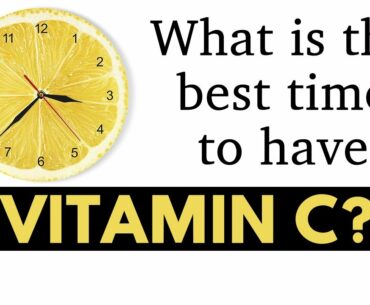 What is the best time to have Vitamin C?