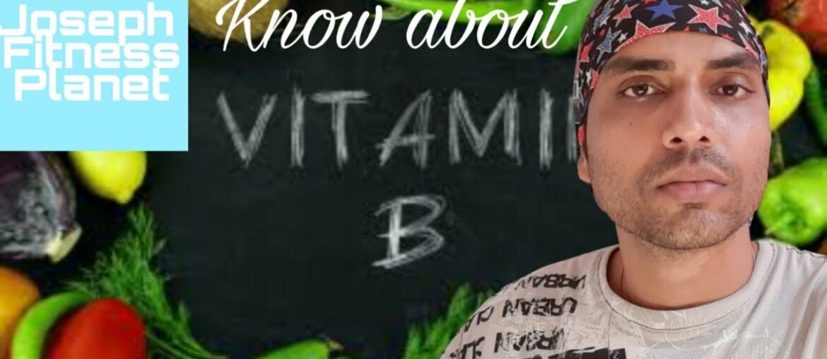Know about vitamin B complex.