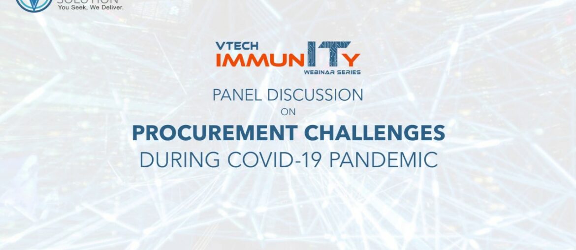 Panel Discussion : Procurement Challenges During COVID-19 Pandemic