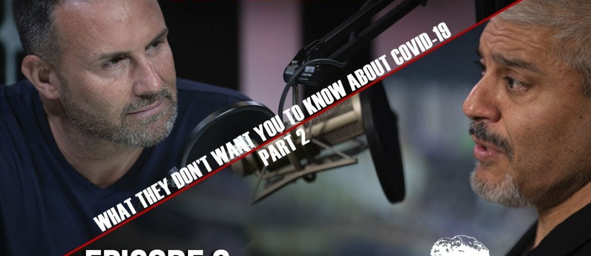 What They Don’t Want You To Know About Covid-19 Part 2 Episode 2