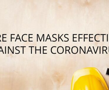 ARE FACE MASKS EFFECTIVE AGAINST THE CORONAVIRUS?