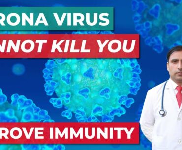 CORONA VIRUS CANNOT KILL YOU | IMPROVE YOUR IMMUNITY | PREPARE & PREVENT