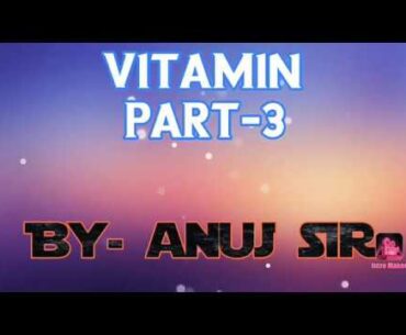 Vitamins part-3...30 most important question..for ctet/tet/stet/beo/all state exam