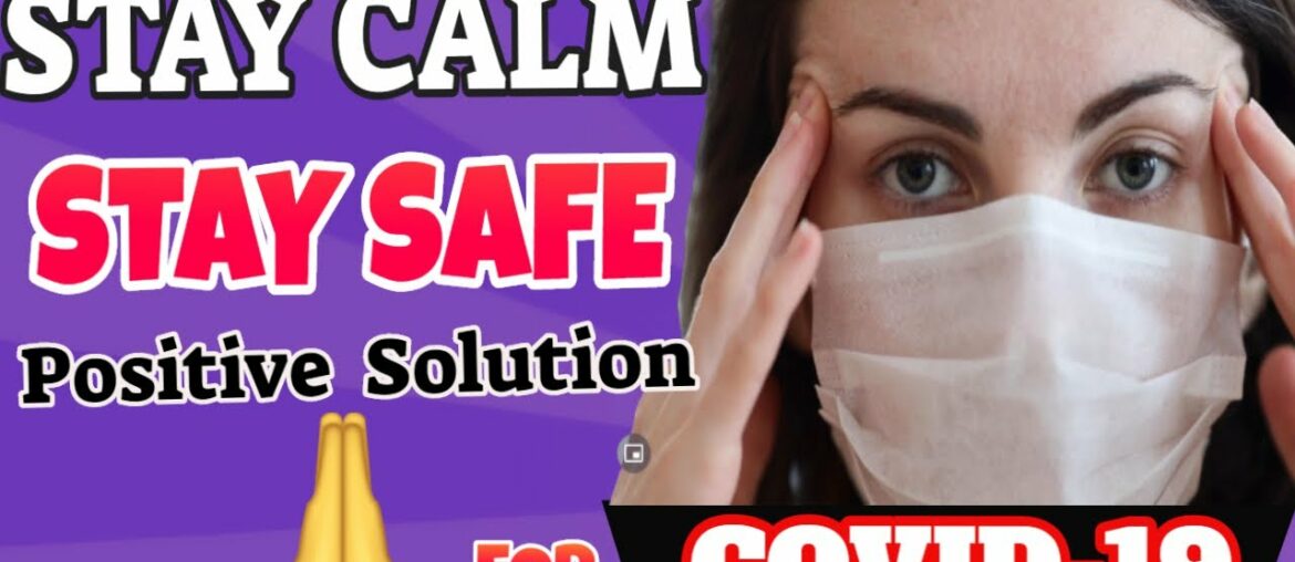 STAY CALM, STAY SAFE for COVID-19