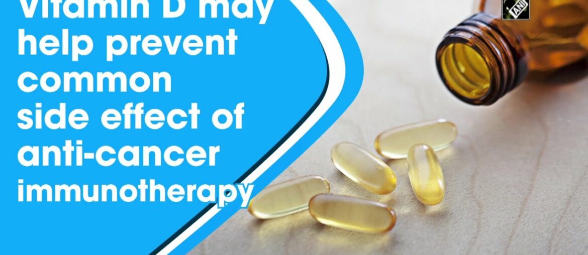 Vitamin D may help prevent common side effect of anti-cancer immunotherapy