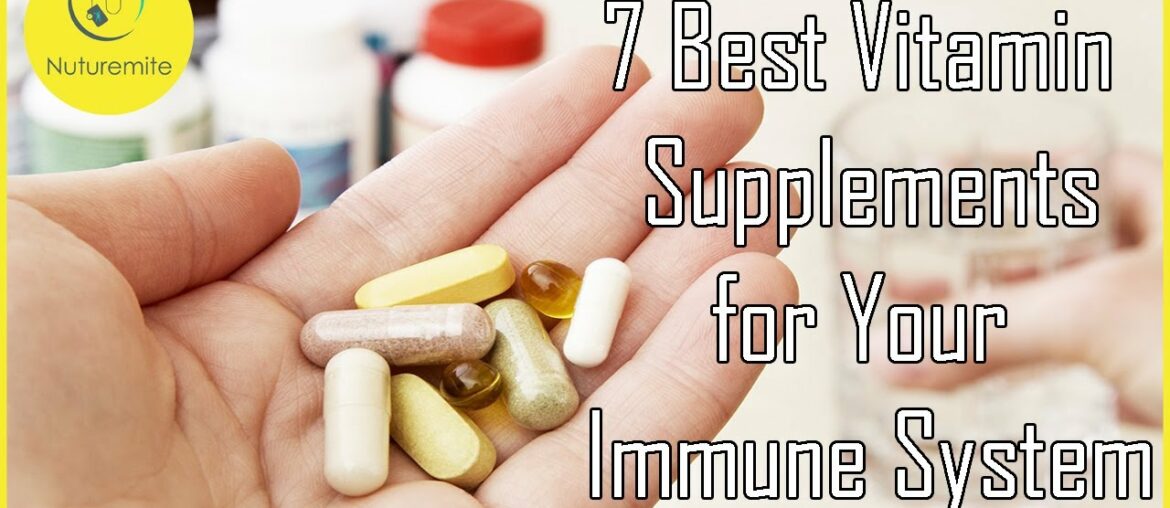 7 best vitamin supplements for your immune system (Health & Lifestyle: Nuturemite)