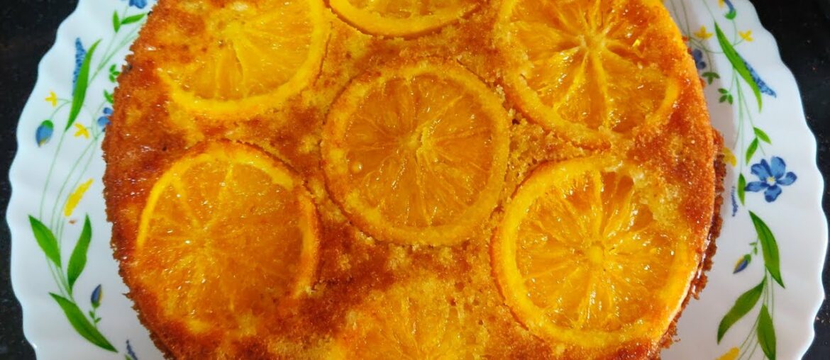 Upside down Orange Cake | Vitamin rich & low fat