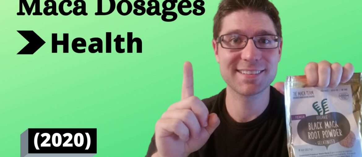 Maca Dosages Part 1: Health and Wellness (2020)