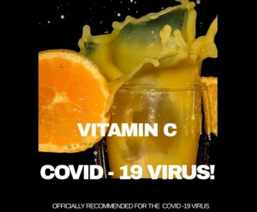 WHAT IS VITAMIN C? (VITAMIN "C" RECOMMENDED FOR THE COVID -19)
