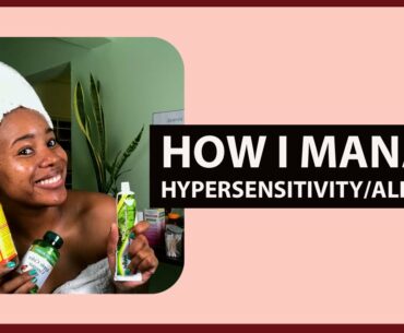 Managing my hypersensitivity/Allergies