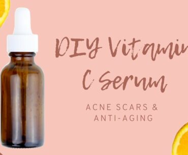DIY Vitamin C Serum | Serum for Acne Scars, Anti Aging