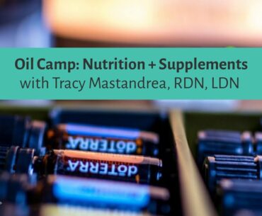Oil Camp: Nutrition + Supplements
