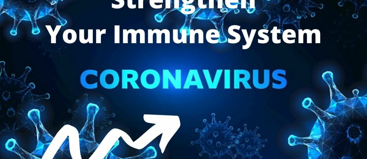 Coronavirus (COVID-19): Helpful ways to strengthen your immune system and fight off Coronavirus
