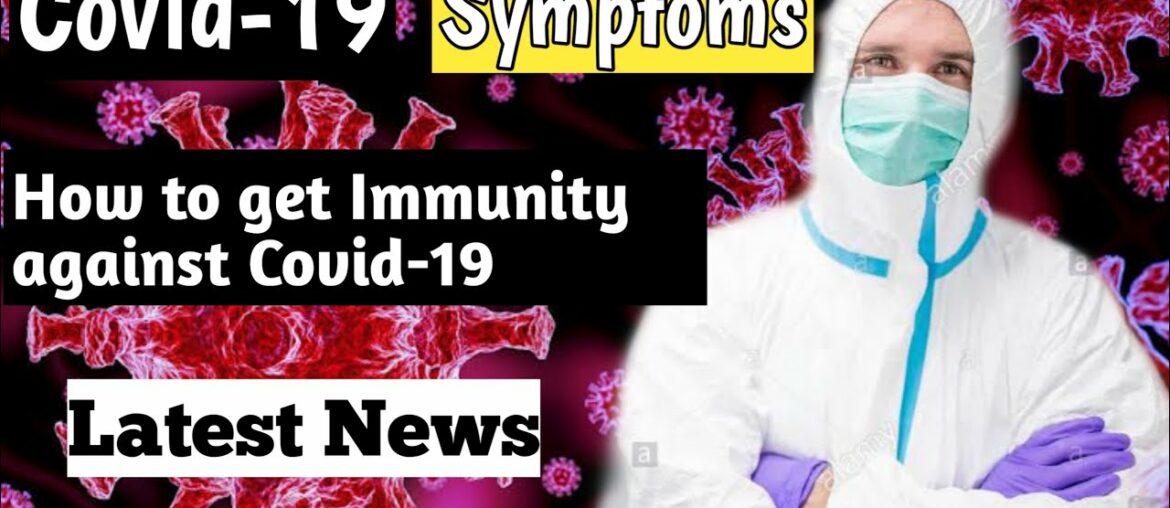 Coronavirus | How to get Immunity Against Coronavirus | Latest News | Symtoms | Vaccine Update